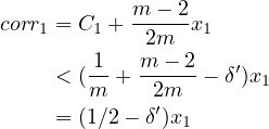 m---2
corr1 = C1 + 2m x1
-1 m---2 ′
< (m + 2m - δ )x1
= (1∕2- δ′)x1